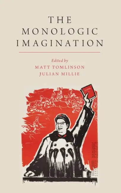 The Monologic Imagination by Matt Tomlinson, Julian Millie