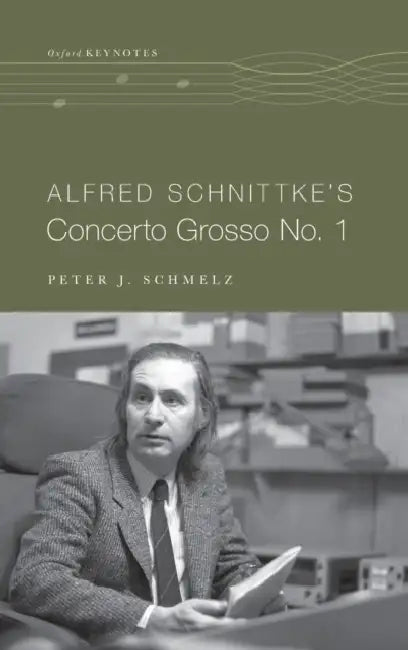 Alfred Schnittke's Concerto Grosso No. 1 by Peter J. Schmelz