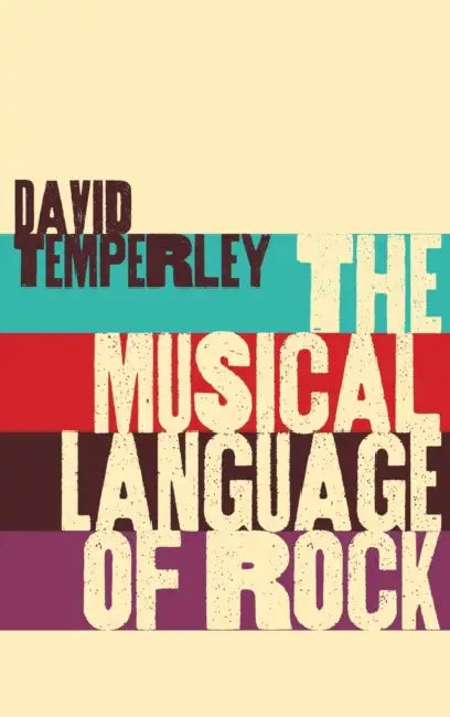 The Musical Language of Rock by David Temperley