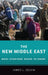 The New Middle East: What Everyone Needs to Know by James L. Gelvin