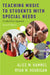 Teaching Music to Students with Special Needs: A Label-Free Approach by Alice Hammel, Ryan M. Hourigan