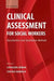 Clinical Assessment for Social Workers: Quantitative and Qualitative Methods by Catheleen Jordan, Cynthia Franklin