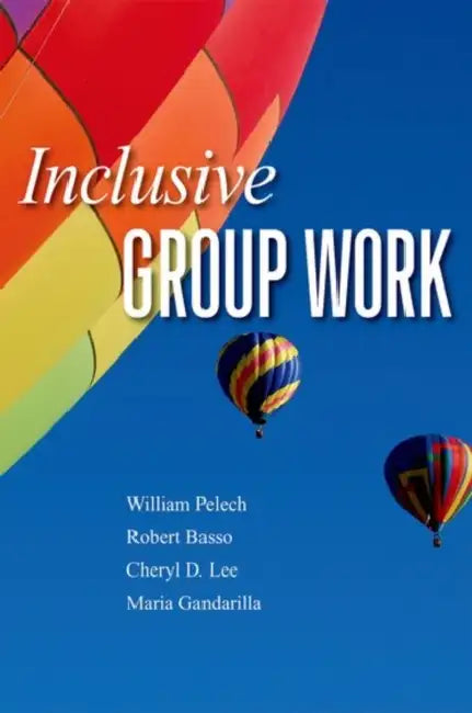 Inclusive Group Work by William Pelech, Robert Basso, Cheryl Lee