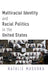 Multiracial Identity and Racial Politics in the United States by Natalie Masuoka