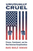 Unusually Cruel: Prisons, Punishment, and the Real American Exceptionalism by Marc Morje Howard