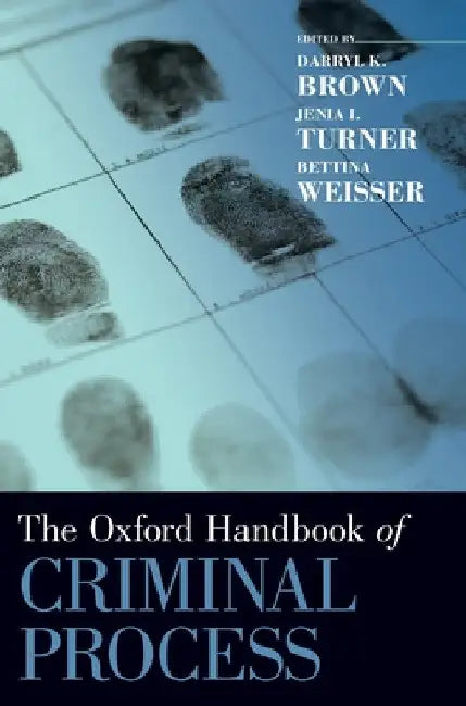 Oxford Handbook of Criminal Process by Darryl K. Brown