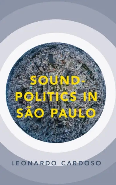 Sound-Politics in São Paulo by Leonardo Cardoso