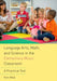 Language Arts, Math, and Science in the Elementary Music Classroom: A Practical Tool by Kim Milai