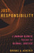 Just Responsibility: A Human Rights Theory of Global Justice by Brooke A. Ackerly