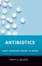 Antibiotics: What Everyone Needs to Know(r) by Mary E. Wilson