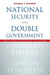National Security and Double Government by Michael J. Glennon