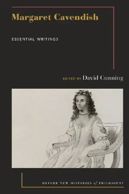 Margaret Cavendish: Essential Writings by David Cunning