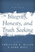 Integrity, Honesty, and Truth Seeking by Christian B. Miller