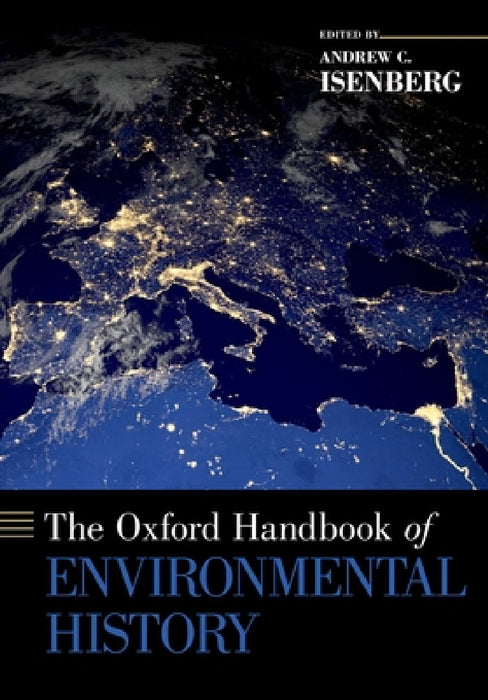 The Oxford Handbook of Environmental History by Andrew C. Isenberg
