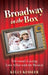 Broadway in the Box: Television's Lasting Love Affair with the Musical by Kelly Kessler