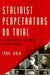 Stalinist Perpetrators on Trial: Scenes from the Great Terror in Soviet Ukraine by Lynne Viola