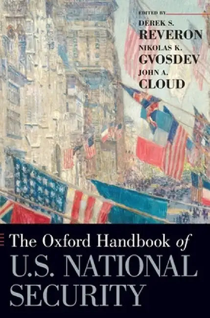 The Oxford Handbook of U.S. National Security by Reveron Gvosdev & Cloud