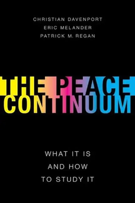 The Peace Continuum: What It Is and How to Study It by Davenport Christian