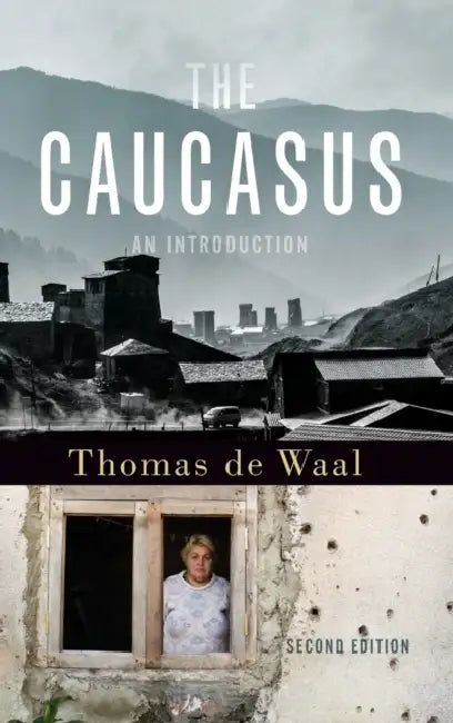 The Caucasus: An Introduction by Thomas De Waal