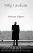 Billy Graham: American Pilgrim by Andrew Finstuen, Grant Wacker, Anne Blue Wills