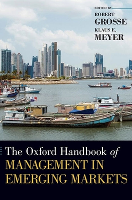 The Oxford Handbook of Management in Emerging Markets by Grosse