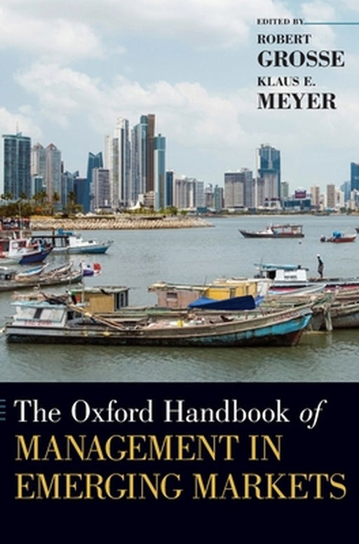 The Oxford Handbook of Management in Emerging Markets by Grosse