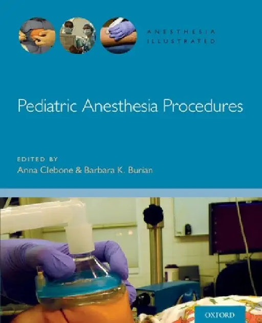 Pediatric Anesthesia Procedures by Anna Clebone