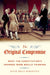 The Original Compromise: What The Constitution's Framers Were Really Thinking by David Brian Robert