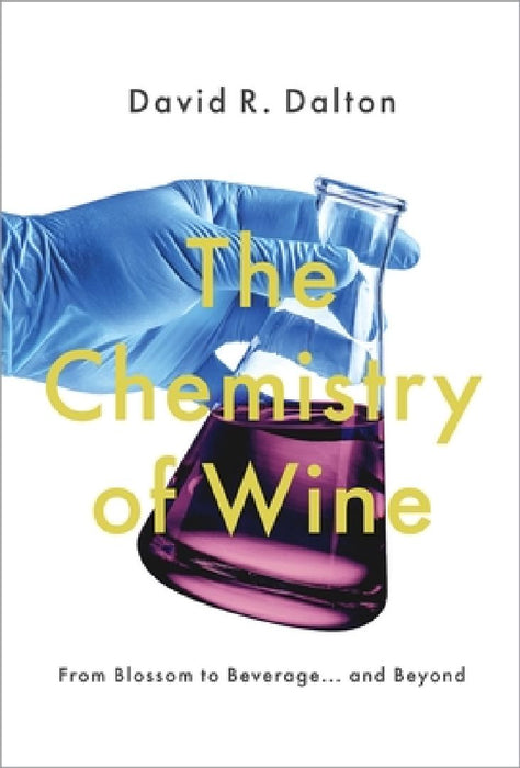 Chemistry of Wine: From Blossom to Beverage and Beyond by Dalton
