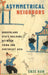 Asymmetrical Neighbors: Borderland State-Building Between China and Southeast Asia by Enze Han