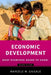 Economic Development: What Everyone Needs to Know by Marcelo Giugale