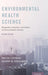 Environmental Health Science: Recognition, Evaluation, and Control of Chemical Health Hazards (UK) by Morton Lippmann, Richard B. Schlesinger