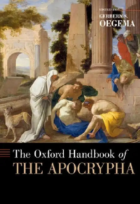 The Oxford Handbook of the Apocrypha by Gerbern S. Oegema