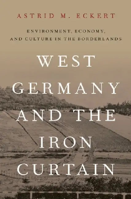 West Germany and the Iron Curtain by Eckert