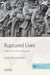 Ruptured Lives: Refugee Crises in Historical Perspective by Jesse Spohnholz, Clif Stratton
