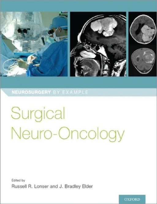 Surgical Neuro-Oncology by Russell R. Lonser, J. Bradley Elder