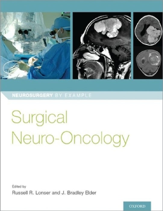 Surgical Neuro-Oncology by Russell R. Lonser, J. Bradley Elder