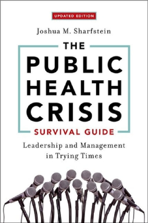 The Public Health Crisis Survival Guide: Leadership and Management in Trying Times by Sharfstein