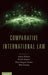 Comparative International Law by Anthea Roberts, Paul B. Stephan, Pierre-Hugues Verdier