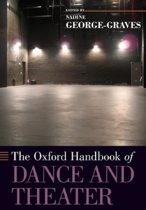 The Oxford Handbook of Dance and Theater by Nadine George-Graves