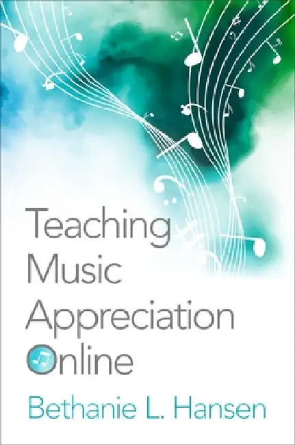 Teaching Music Appreciation Online by Hansen
