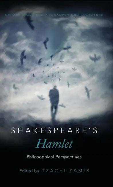 Shakespeare's Hamlet: Philosophical Perspectives by Tzachi Zamir