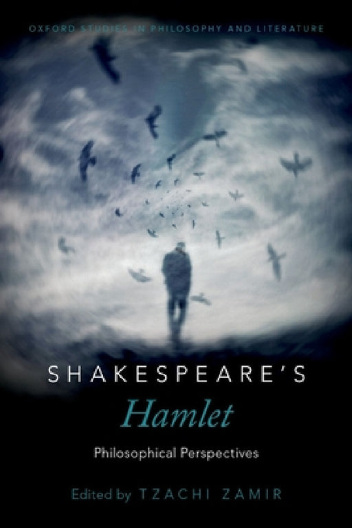 Shakespeare's Hamlet: Philosophical Perspectives by Tzachi Zamir