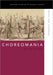 Choreomania: Dance and Disorder by Kelina Gotman