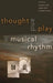 Thought and Play in Musical Rhythm by Richard Wolf, Stephen Blum, Christopher Hasty