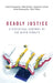 Deadly Justice: A Statistical Portrait of the Death Penalty by Frank R. Baumgartner