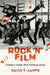 Rock 'n' Film: Cinema's Dance with Popular Music by David E. James