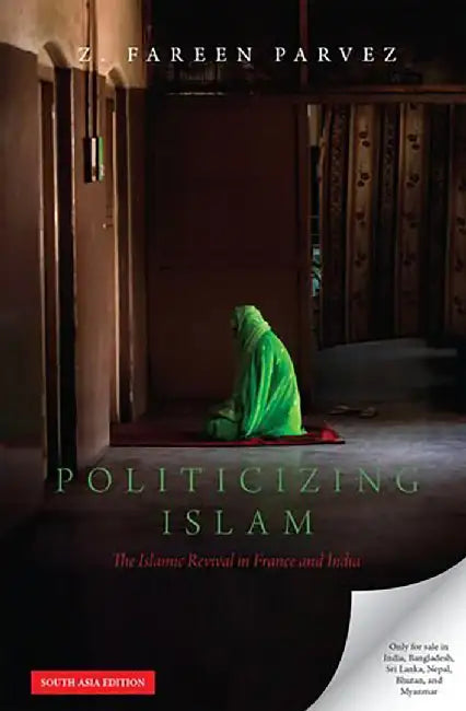 Politicizing Islam by Z. Fareen Parvez