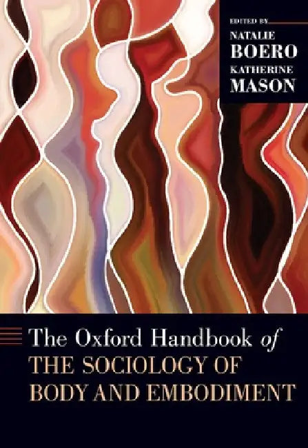 The Oxford Handbook of the Sociology of Body and Embodiment by Natalie Boero