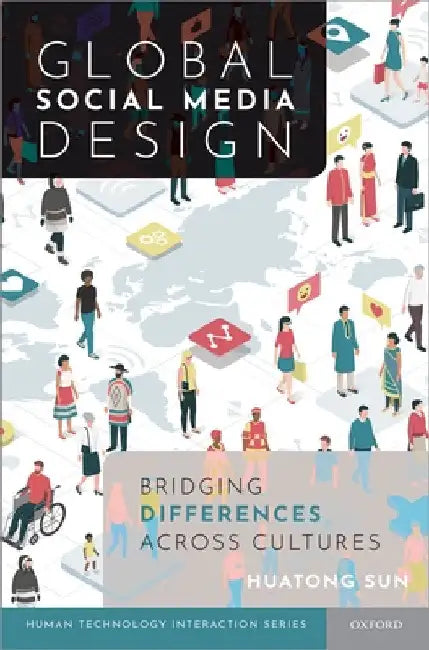 Global Social Media Design: Bridging Differences Across Cultures by Huatong Sun
